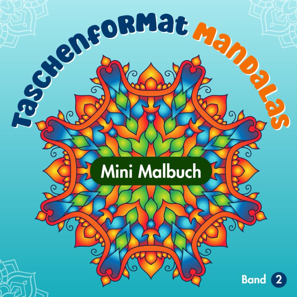 Taschenformat Mandalas: Mini-Malbuch für Erwachsene, Band 2: Entspannende Mandala Muster zum Stressabbau