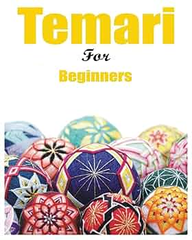 Japanese Temari for Beginners: Crafting Traditional Japanese