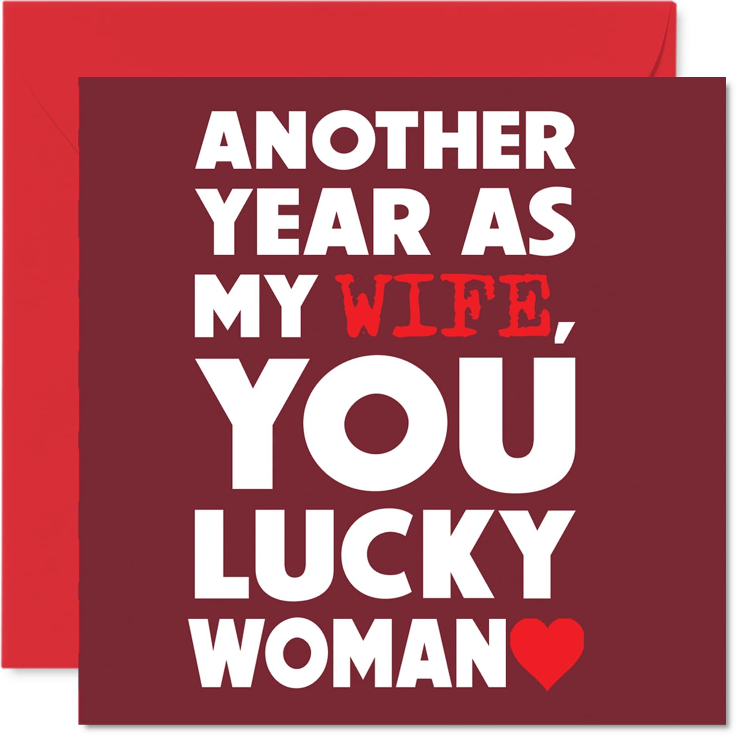 Cheeky Anniversary Card for Wife - Another Year of Marital Mischief - Bold Red and White Design with Playful 'You Lucky Woman' Message - 145mm Square, Envelope Included