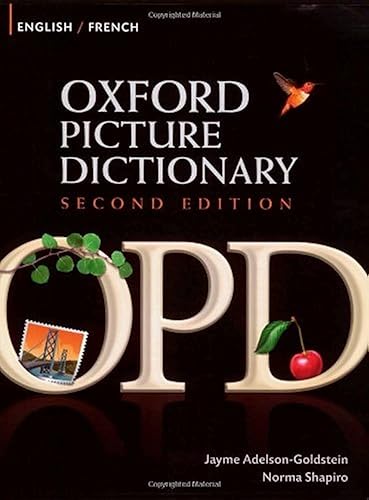 Oxford Picture Dictionary English-French: Bilingual Dictionary for French speaking teenage and adult students of English (Oxford Picture Dictionary 2E)