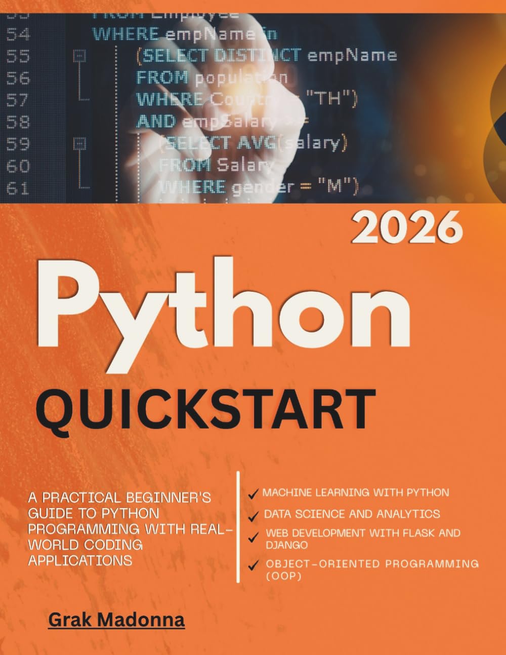 Python QuickStart 2026: A Practical Beginner's Guide to Python Programming with Real-World Coding Applications