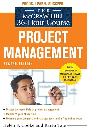 The McGraw-Hill 36-Hour Course: Project Management, Second Edition (McGraw-Hill 36-Hour Courses)