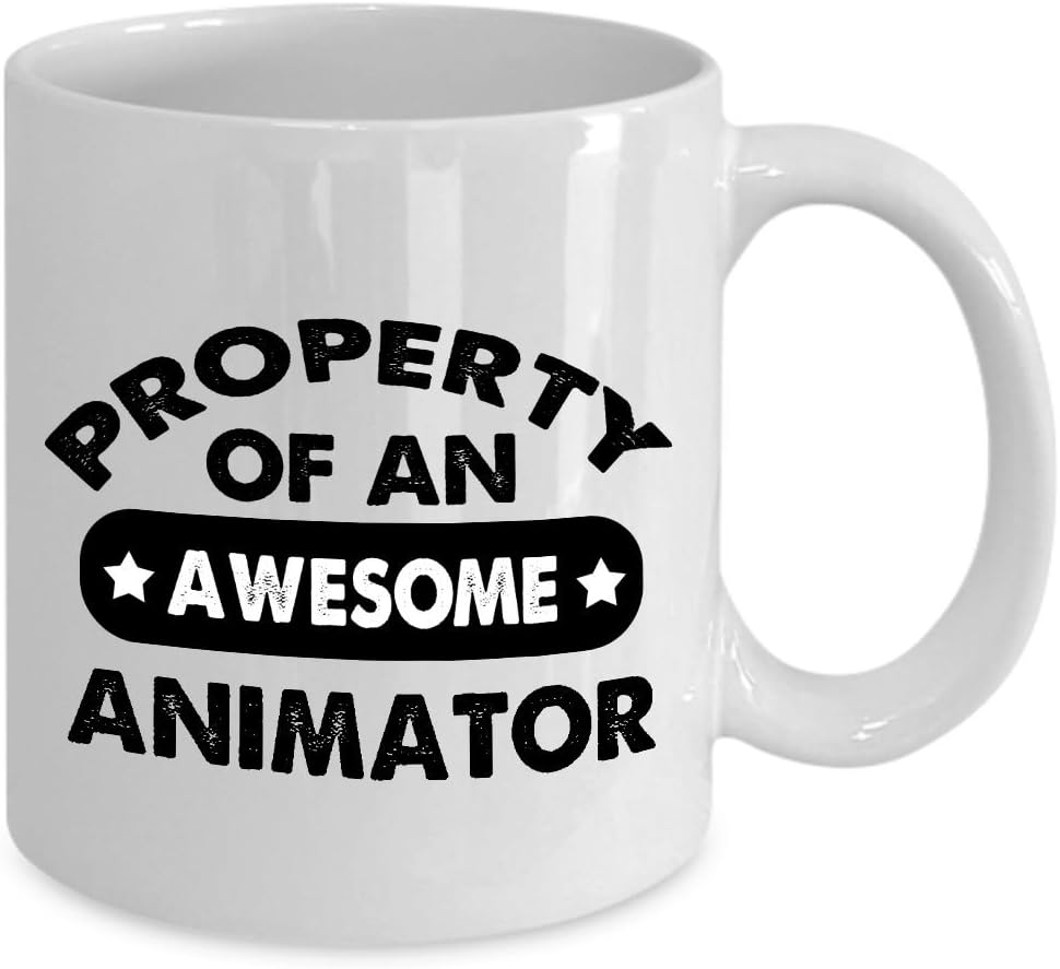 Animator Coffee Mugs Ceramic - Animator Coffee Mug Gift For Friend, Dad, Mom, Sister, Brother - Animator Gift Ideas - Property Of An Awesome Animator 11 Oz Mug - Gift For Animator