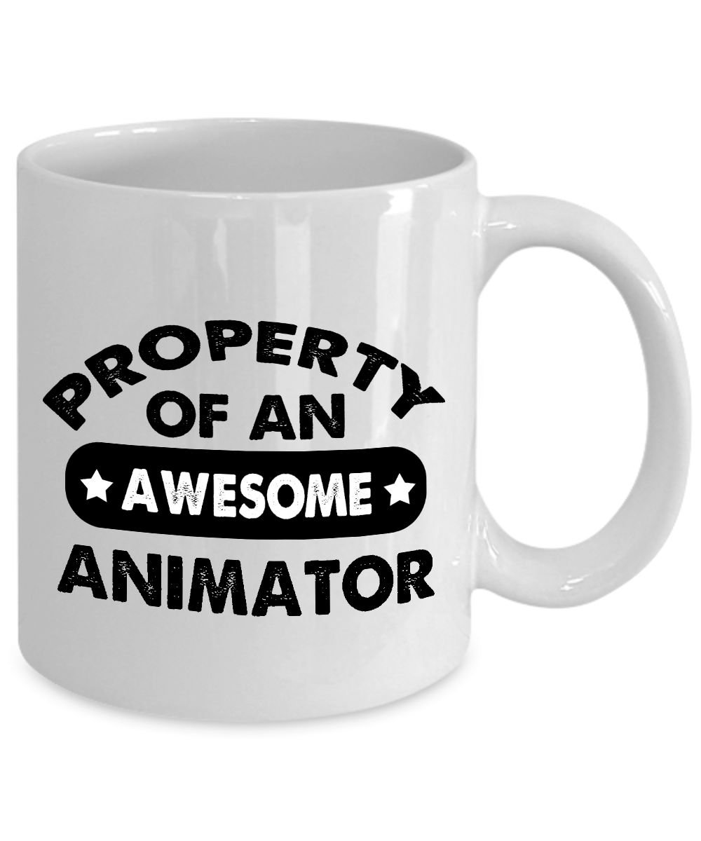 Animator Coffee Mugs Ceramic - Animator Coffee Mug Gift For Friend, Dad, Mom, Sister, Brother - Animator Gift Ideas - Property Of An Awesome Animator 11 Oz Mug - Gift For Animator