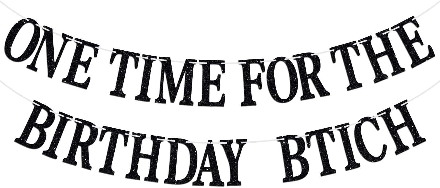 One Time for The Birthday Girl Banner - Happy Birthday Bunting Backdrops - Funny Birth Day Sign, Woman Bday Anniversay Party Decorations Supplies(Black)