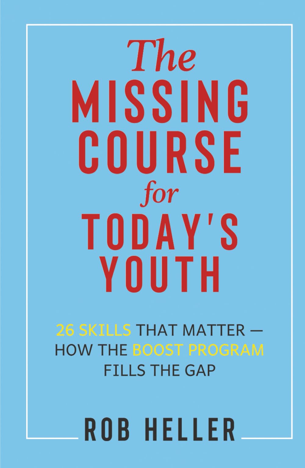 The Missing Course for Today's Youth: 26 Skills That Matter—How The Boost Program Fills The Gap
