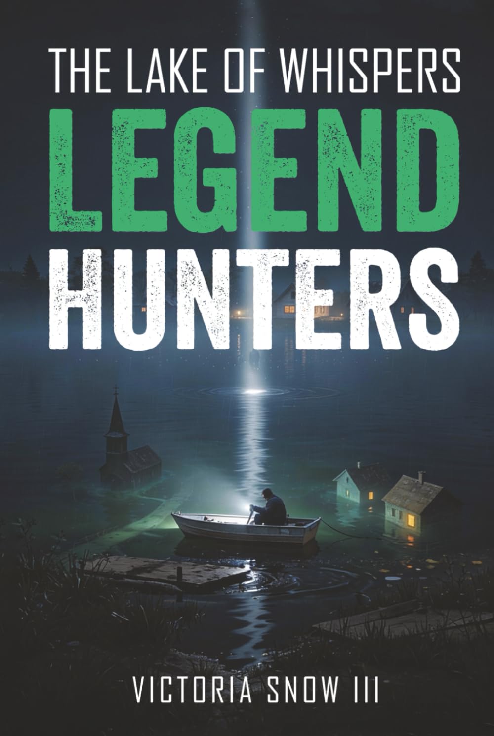 Legend Hunters: The Lake of Whispers (MythTrackers Series)