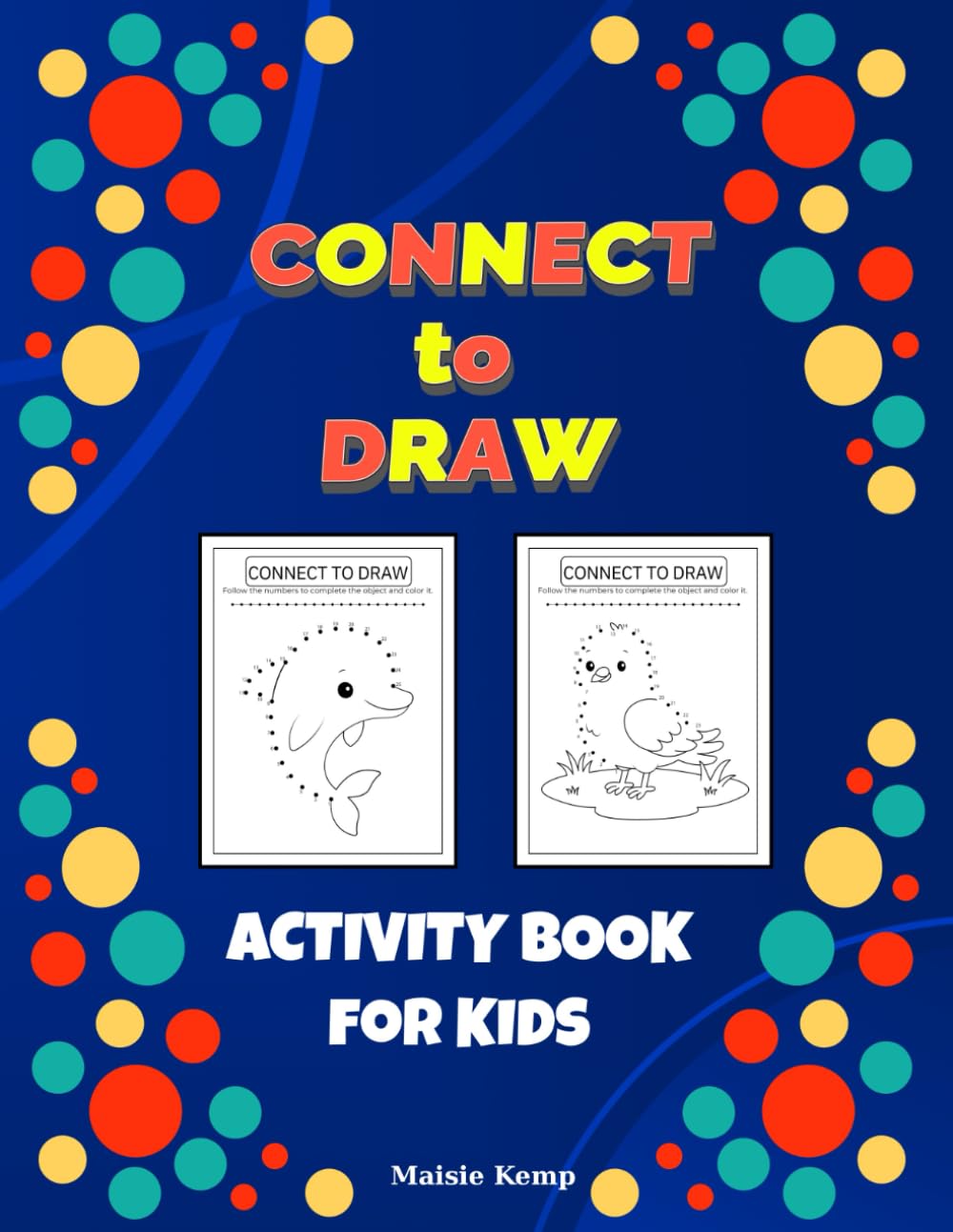 Connect to Draw: 100 Dot to Dot Activity Book for Kids Ages 4-8