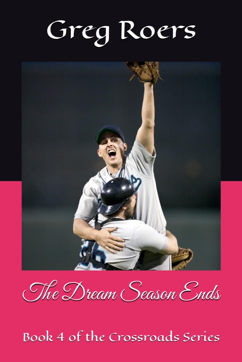 The Dream Season Ends: Book 4 of the Crossroads Series