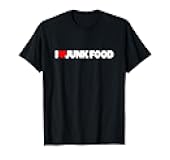I Love Junk Food T-Shirt
