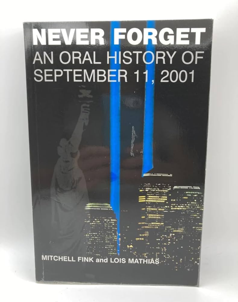 Never Forget: An Oral History of September 11: Fink, Mitchell