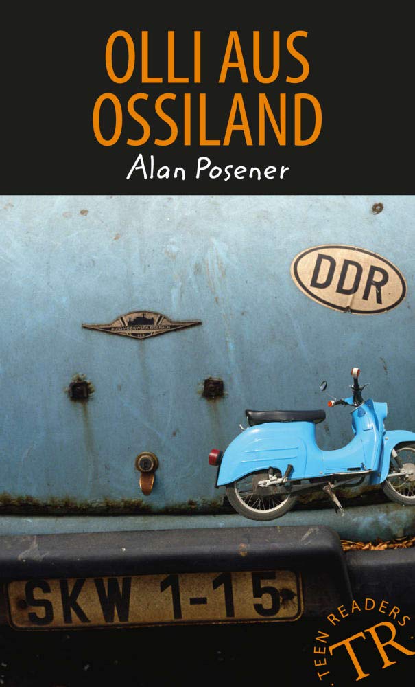 Olli aus Ossiland: Deutsche Lektüre für das GER-Niveau A2-B1 (Teen Readers (DaF))