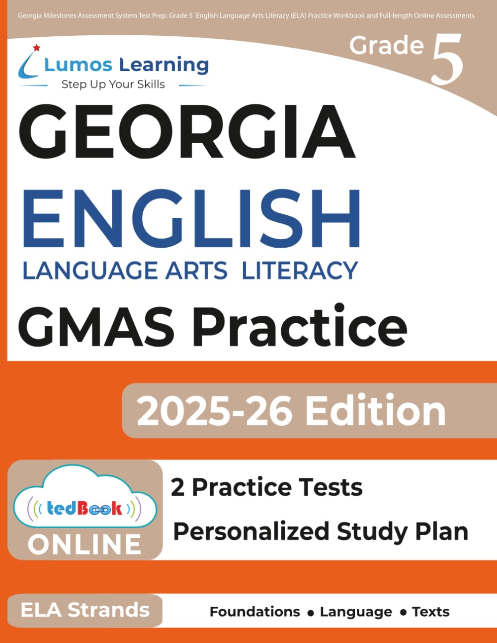 Georgia Milestones Assessment System Test Prep: Grade 5 English Language Arts Literacy (ELA) Practice Workbook and Full-length Online Assessments: GMAS Study Guide (GMAS by Lumos Learning)