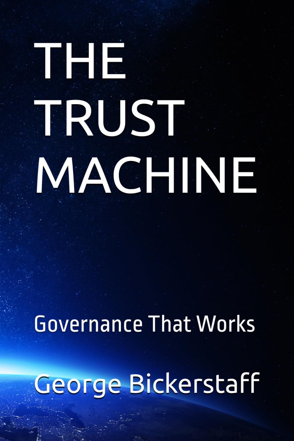 THE TRUST MACHINE: Governance That Works (The Global Leaders: Business Lessons)