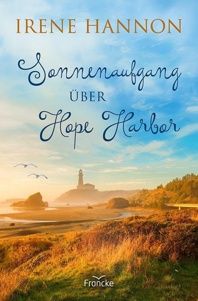 Sonnenaufgang über Hope Harbor: Romantische Urlaubslektüre zum Wohlfühlen und Wegträumen