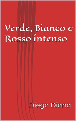Verde, Bianco e Rosso intenso