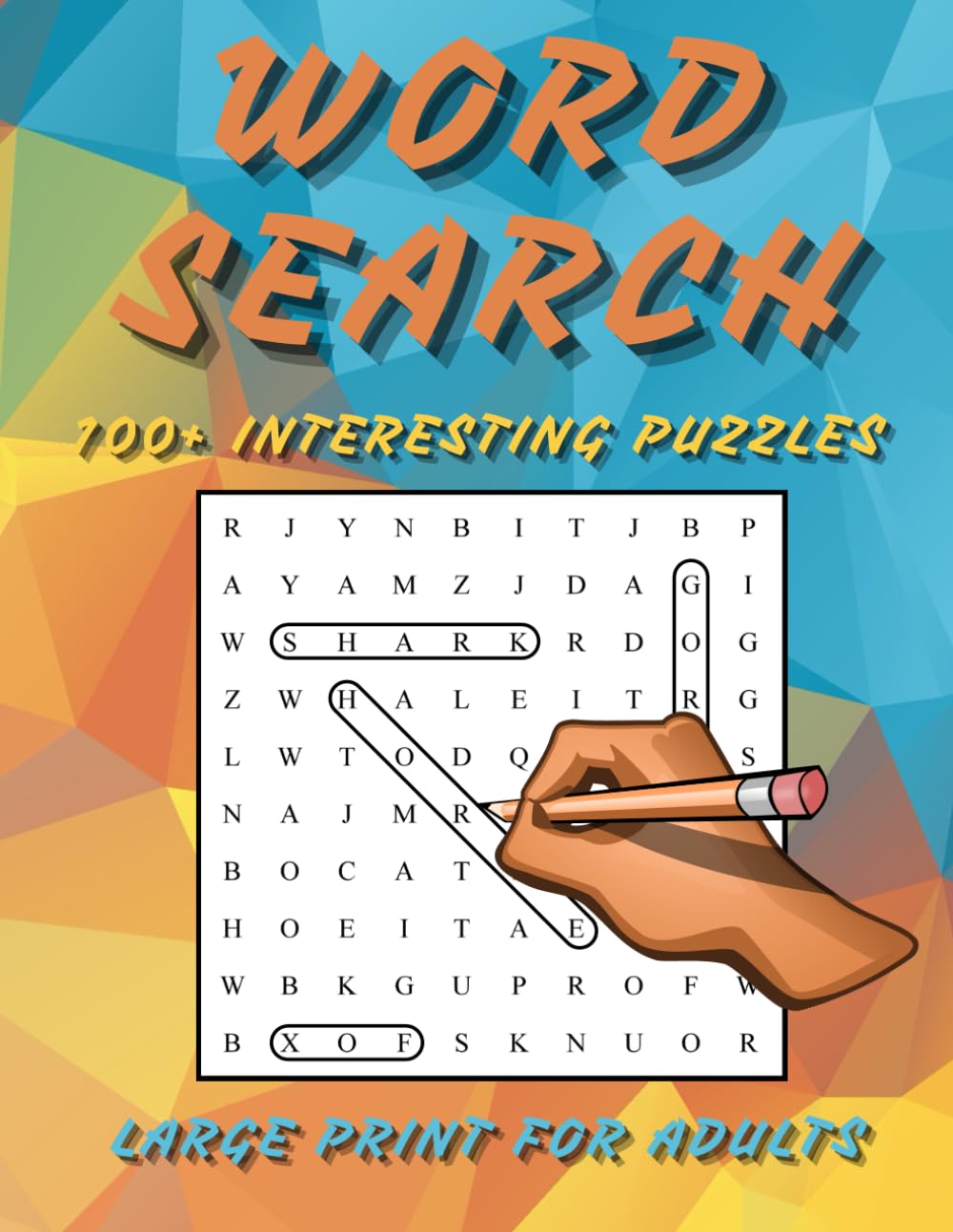WORD SEARCH Book: 100+ Interesting Puzzles for Adults: Challenges With Different Levels Of Difficulty!