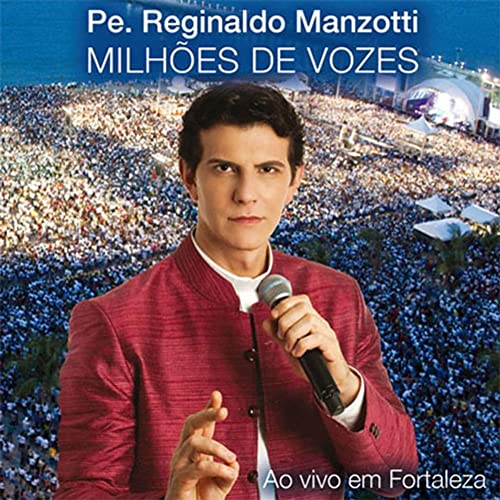 PADRE REGINALDO MANZOTTI - MILHOES D