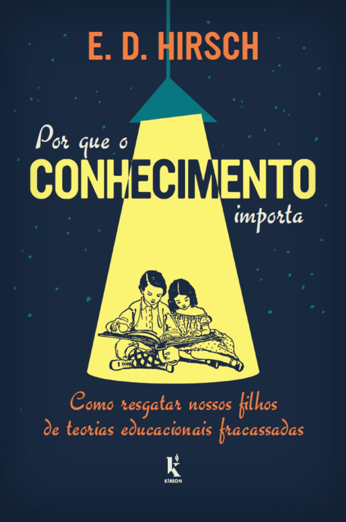 Por que o conhecimento importa: Como resgatar nossos filhos de