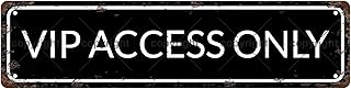 VIP ACCESS ONLY Warning Vintage Metal Tin Street Sign Bar Cafe Garage Cave Home Room Wall Bathroom Farmhouse Garden Porch Patio Decor, 16 x 4 Inch