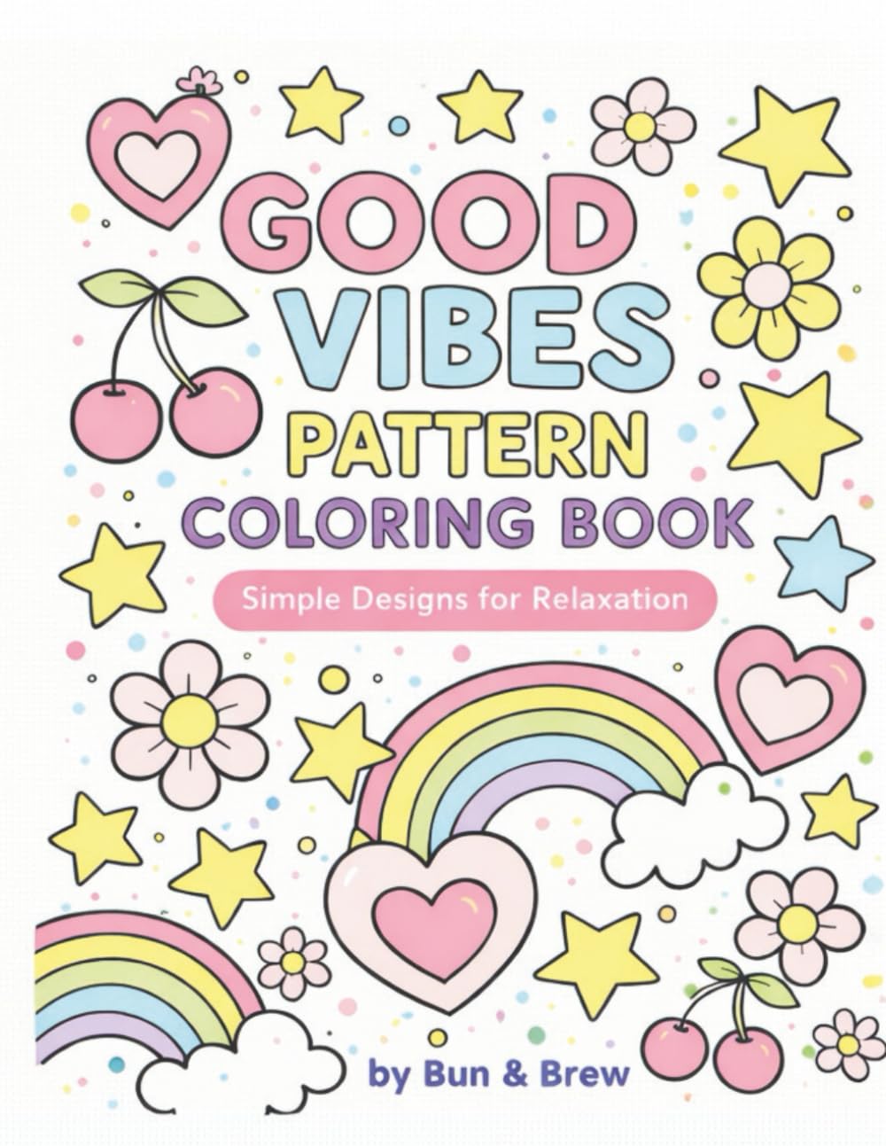 Good Vibes Pattern colouring book: simple designs for relaxations