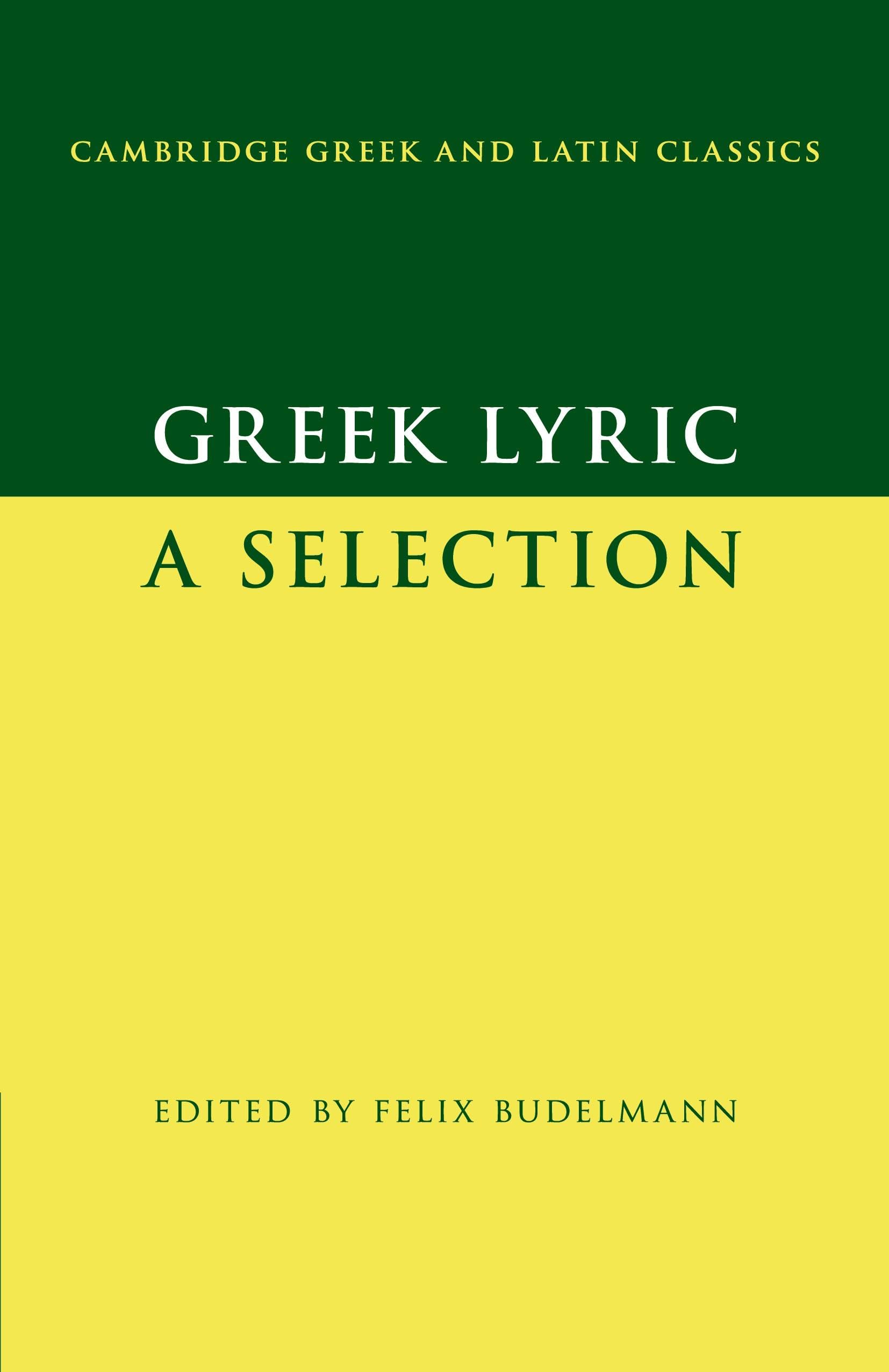 Greek Lyric: A Selection (Cambridge Greek and Latin Classics)