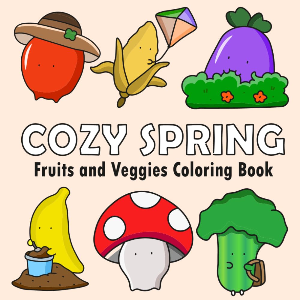 Cozy Spring: Fruits and Veggies Coloring Book - Bold and Easy Designs for Kids