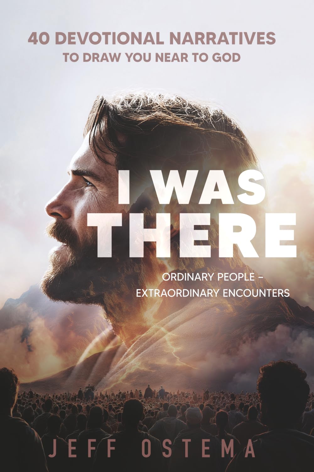 I Was There: Ordinary People - Extraordinary Encounters