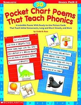 Paperback 30 Pocket Chart Poems That Teach Phonics: Irresistible Poems With Ready-to-Use Picture Cards That Teach Initial Consonants, Long and Short Vowels, and More Book