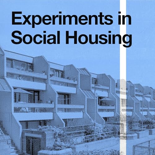 Episode 14 - Experiments in Social Housing