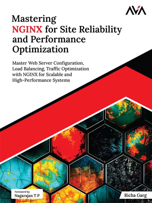Mastering NGINX for Site Reliability and Performance Optimization: Master Web Server Configuration, Load Balancing, Traffic Optimization with NGINX for … High-Performance Systems (English Edition) Mastering NGINX for Site Reliability and Performance Optimization: Master Web Server Configuration, Load Balancing, Traffic Optimization with NGINX for … High-Performance Systems (English Edition)