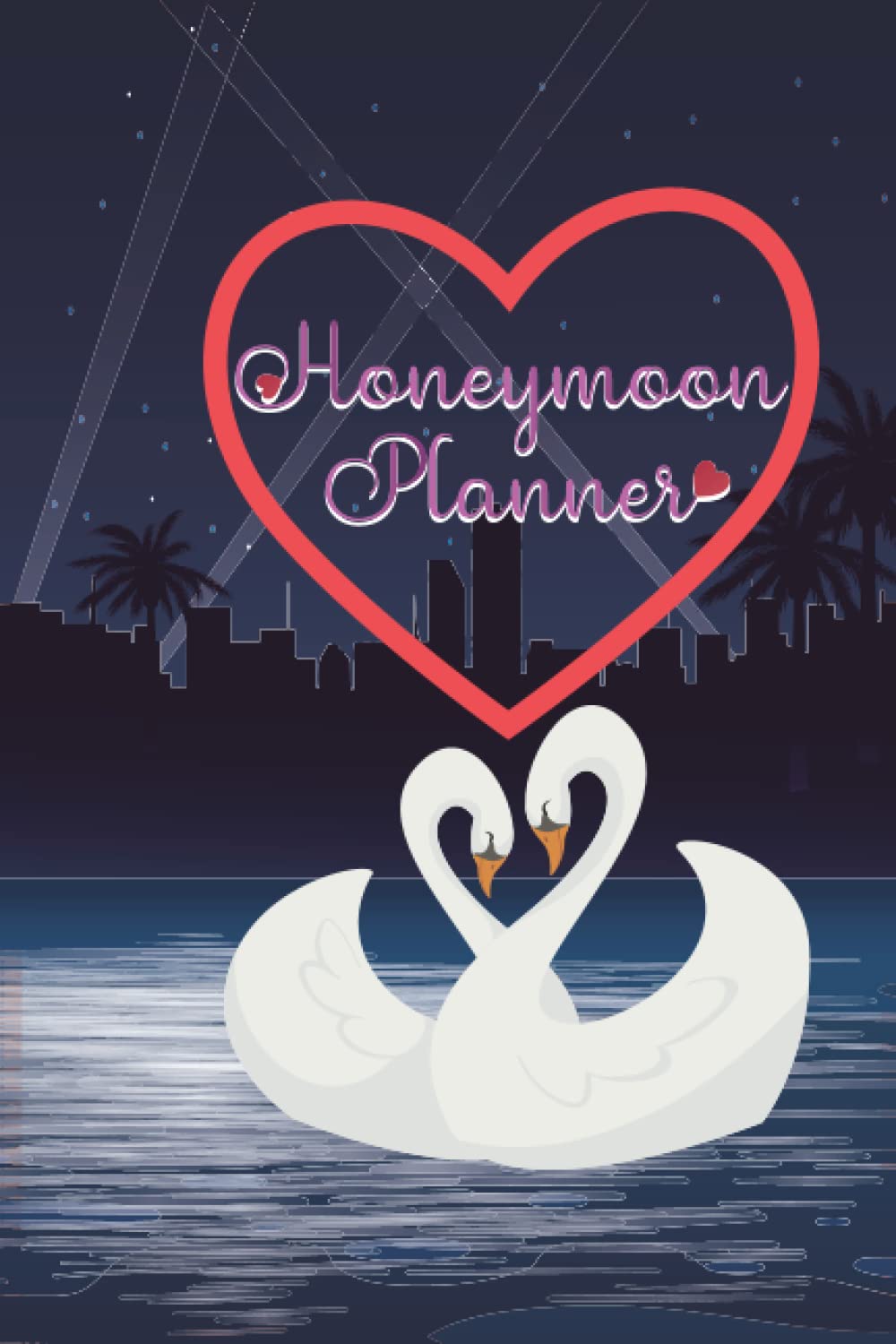 Honeymoon Planner: Honeymoon Journal | Honeymoon Planning Book | Honeymoon Logbook | Honeymoon Planner Journal | Honeymoon Plan | Wedding Honeymoon Planner