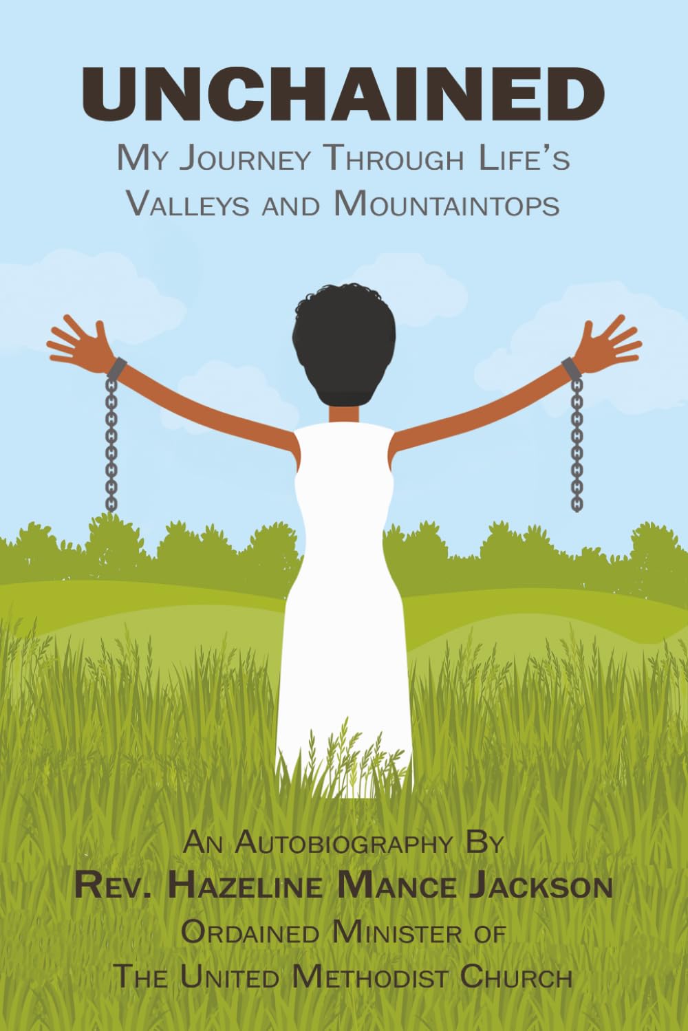 Unchained: My Journey Through Life's Valleys and Mountaintops