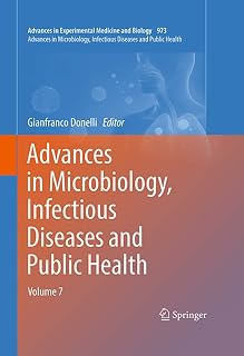 Advances in Microbiology, Infectious Diseases and Public Health: Volume 7 (Advances in Experimental Medicine and Biology, 973)
