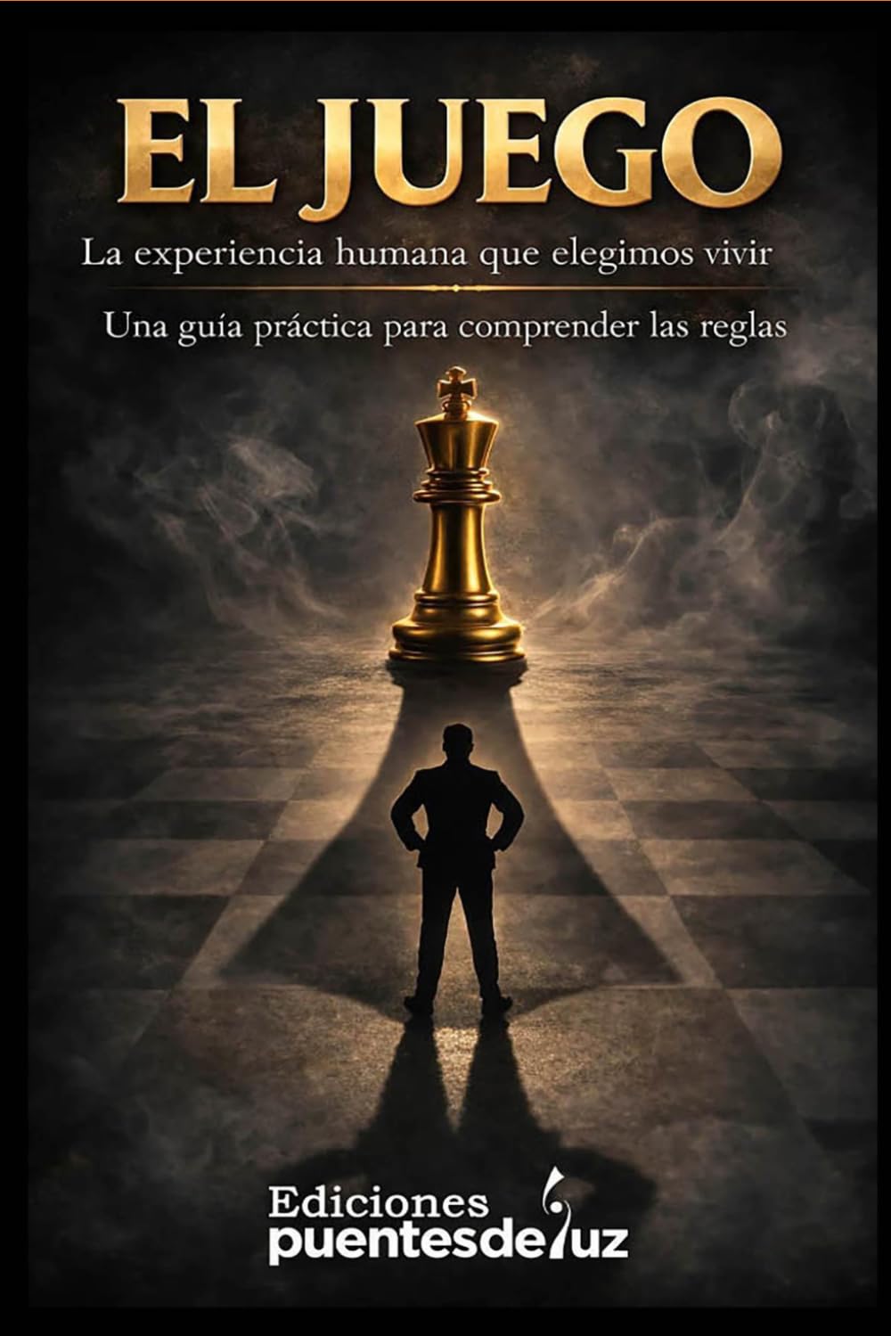 El JUEGO: La experiencia humana que elegimos vivir