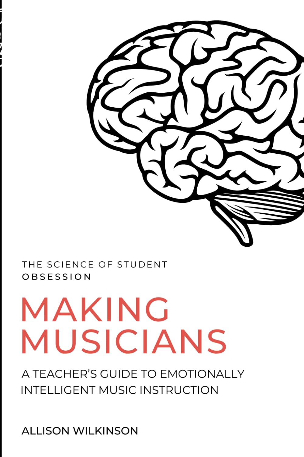 Making Musicians: A Teacher's Guide to Emotionally Intelligent Music Instruction      Paperback – January 14, 2022