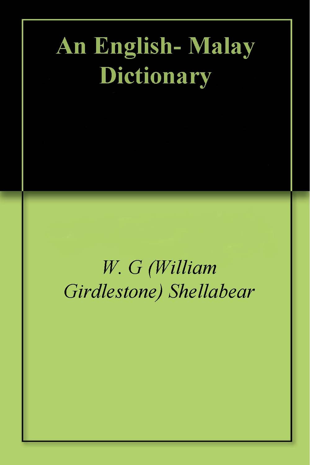 An English Malay Dictionary eBook Shellabear, W. G (William