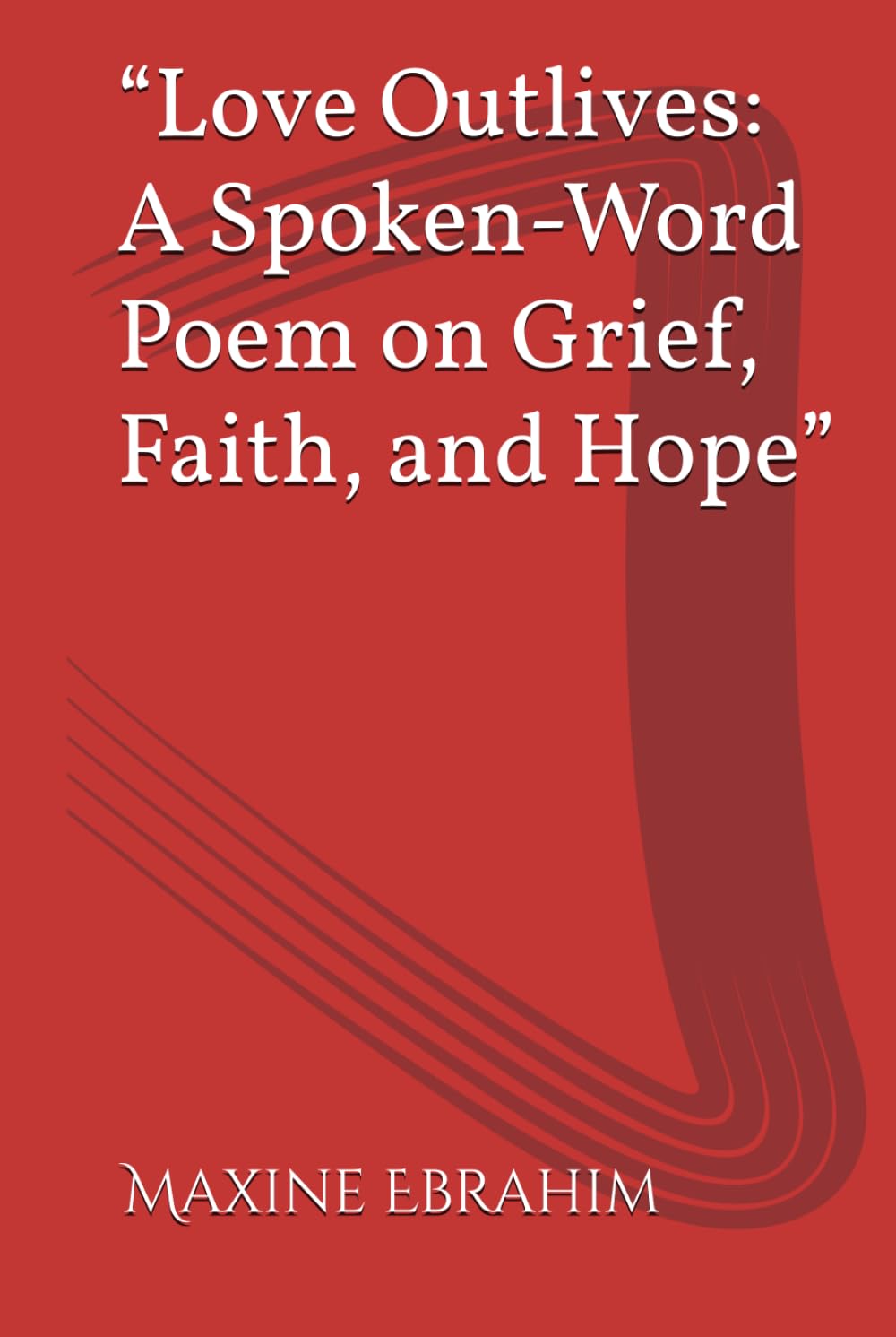 “Love Outlives: A Spoken-Word Poem on Grief, Faith, and Hope”