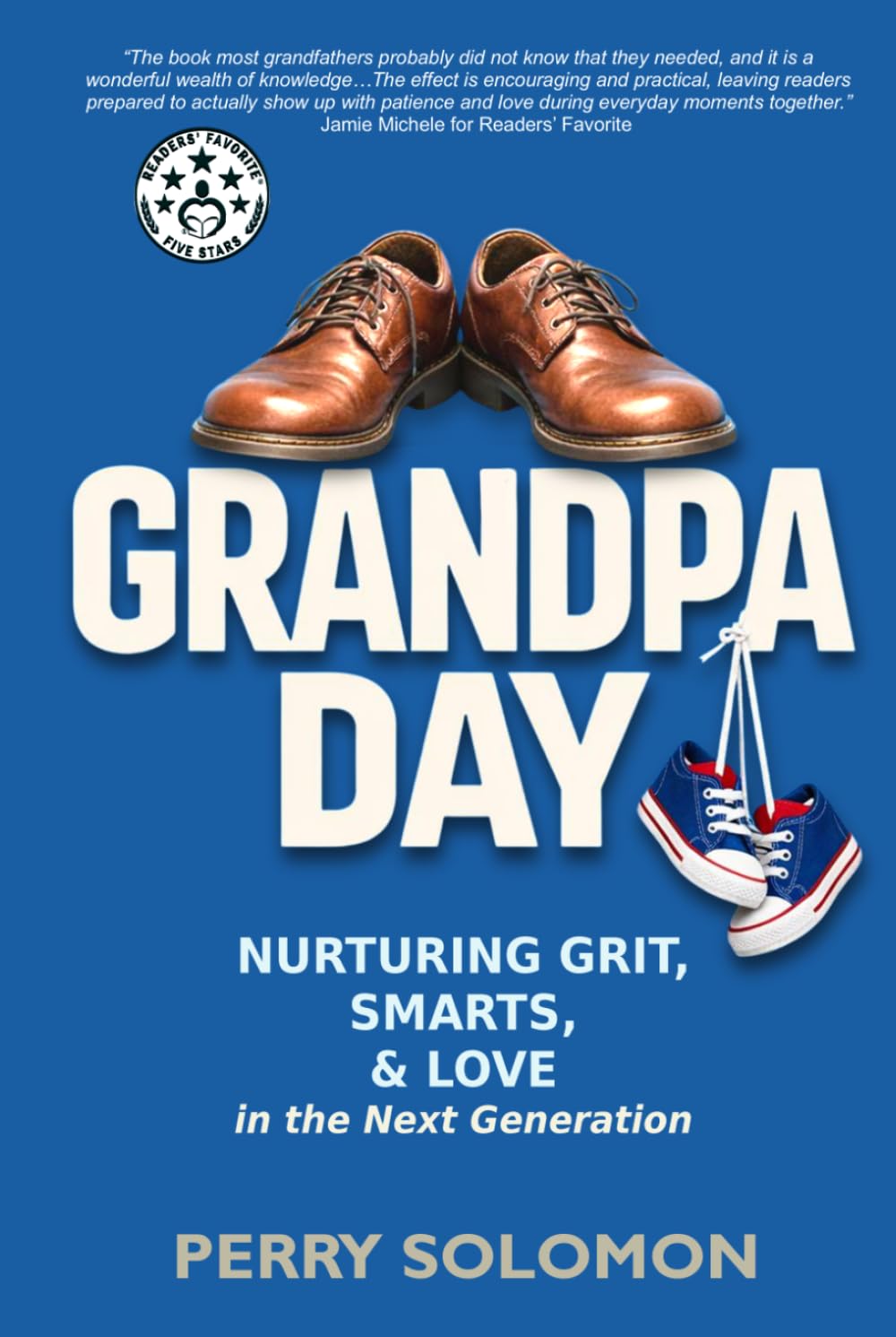 Grandpa Day: Nurturing Grit, Smarts, and Love in the Next Generation
