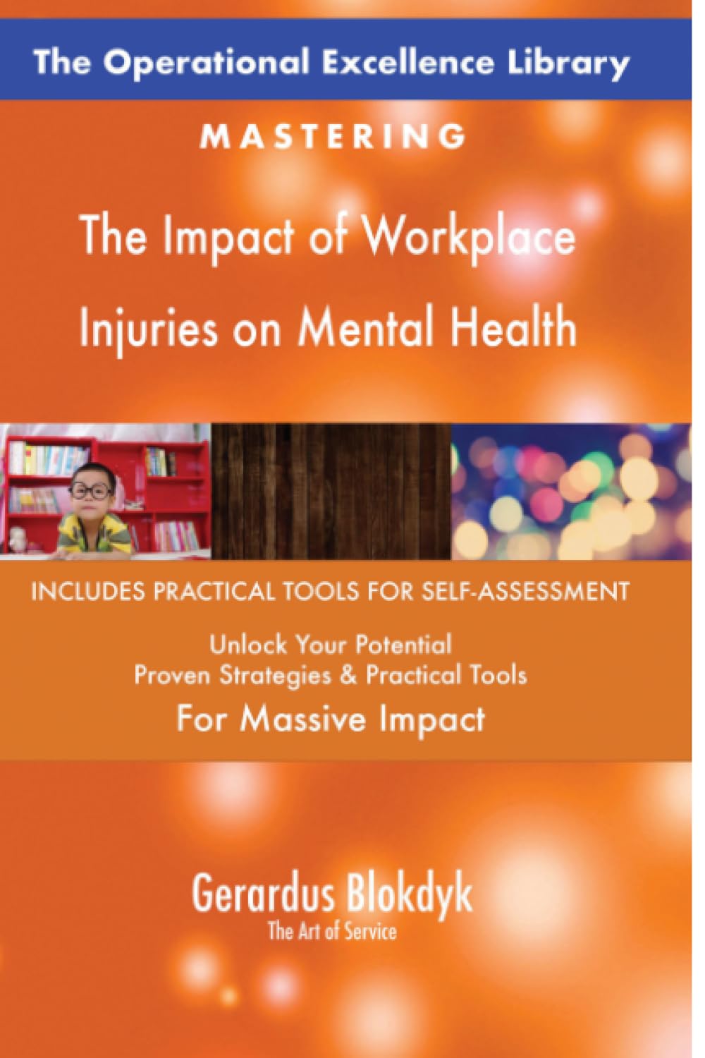 The Operational Excellence Library; Mastering The Impact of Workplace Injuries on Mental Health