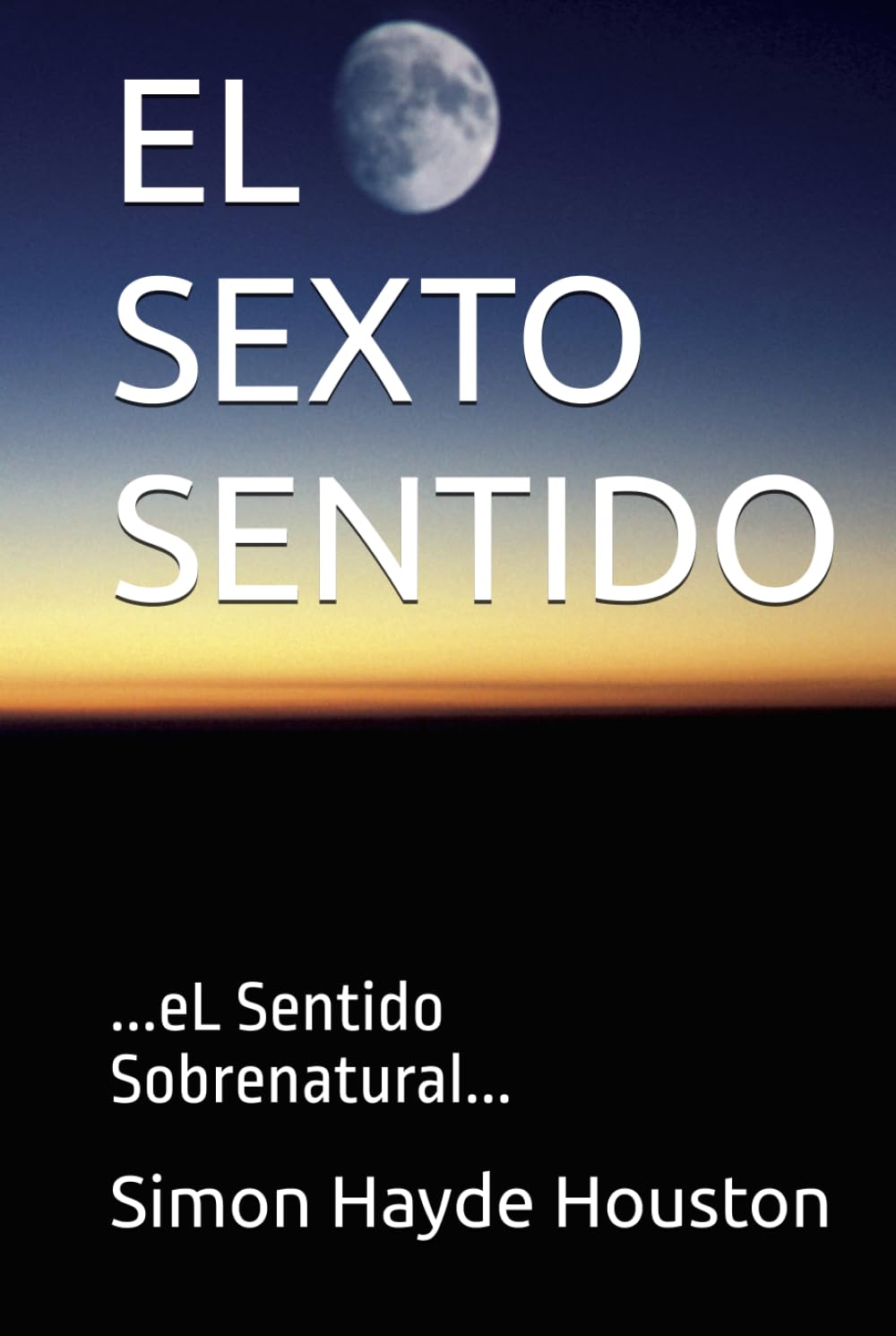 EL SEXTO SENTIDO: ...eL Sentido Sobrenatural...