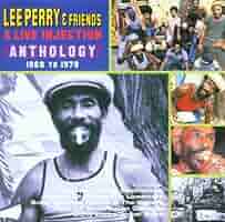 Lee Perry ‎– Anthology CD Lee Perry & Friends A Live Injection Anthology 1968 - 1979