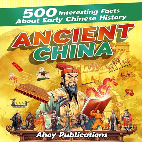 Ancient China: 500 Interesting Facts About Early Chinese History by Ahoy Publications episode artwork