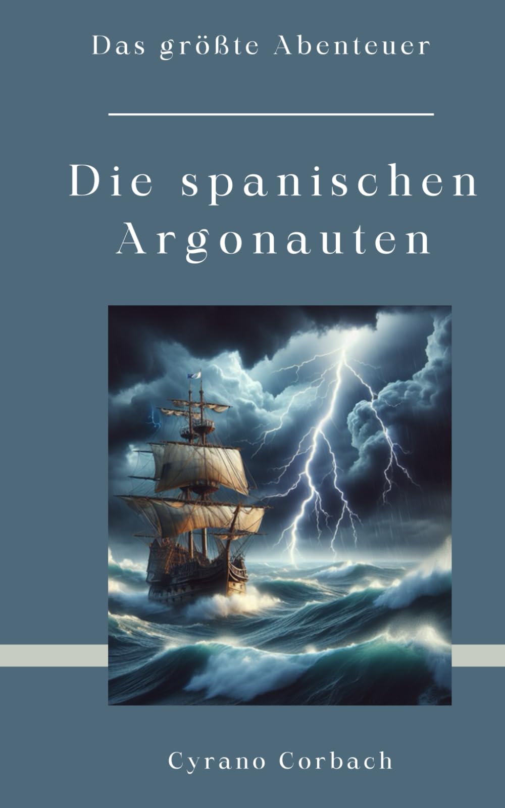 Die spanischen Argonauten: Das größte Abenteuer