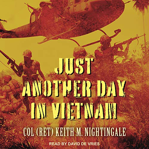 Just Another Day in Vietnam by Col (Ret) Keith M. Nightingale episode artwork