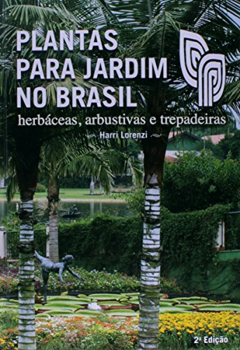 Plantas Para Jardim no Brasil. Herbáceas, Arbustivas e Trepadeira...