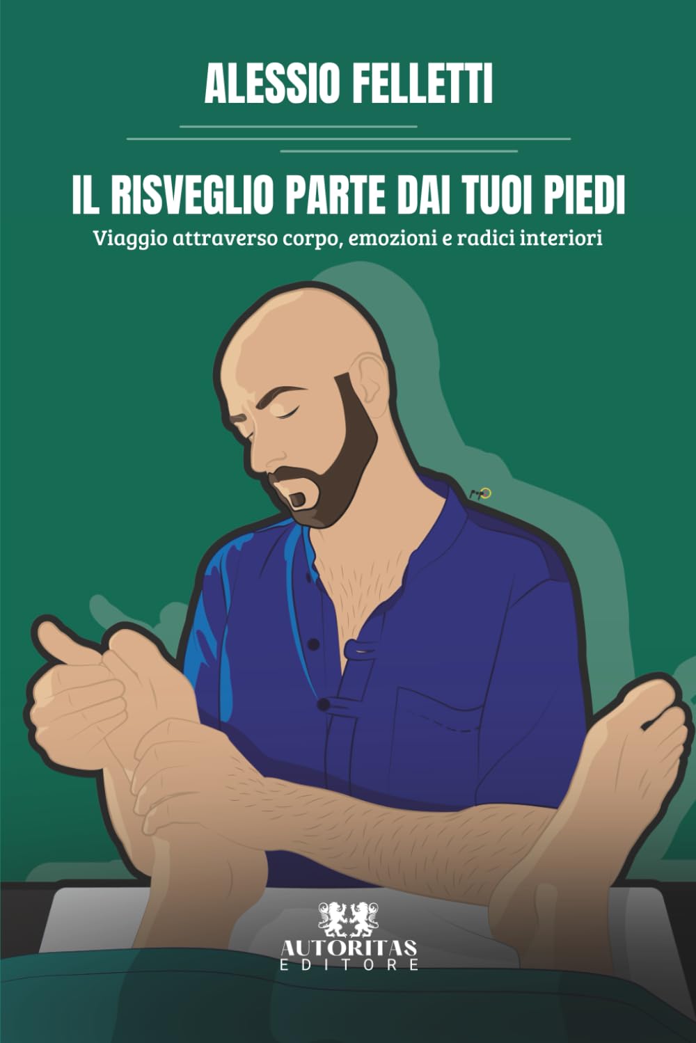 Il risveglio parte dai tuoi piedi: Viaggio attraverso corpo, emozioni e radici interiori