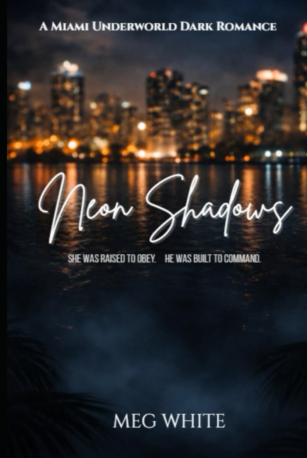 Neon Shadows: A Miami Underworld Dark Romance