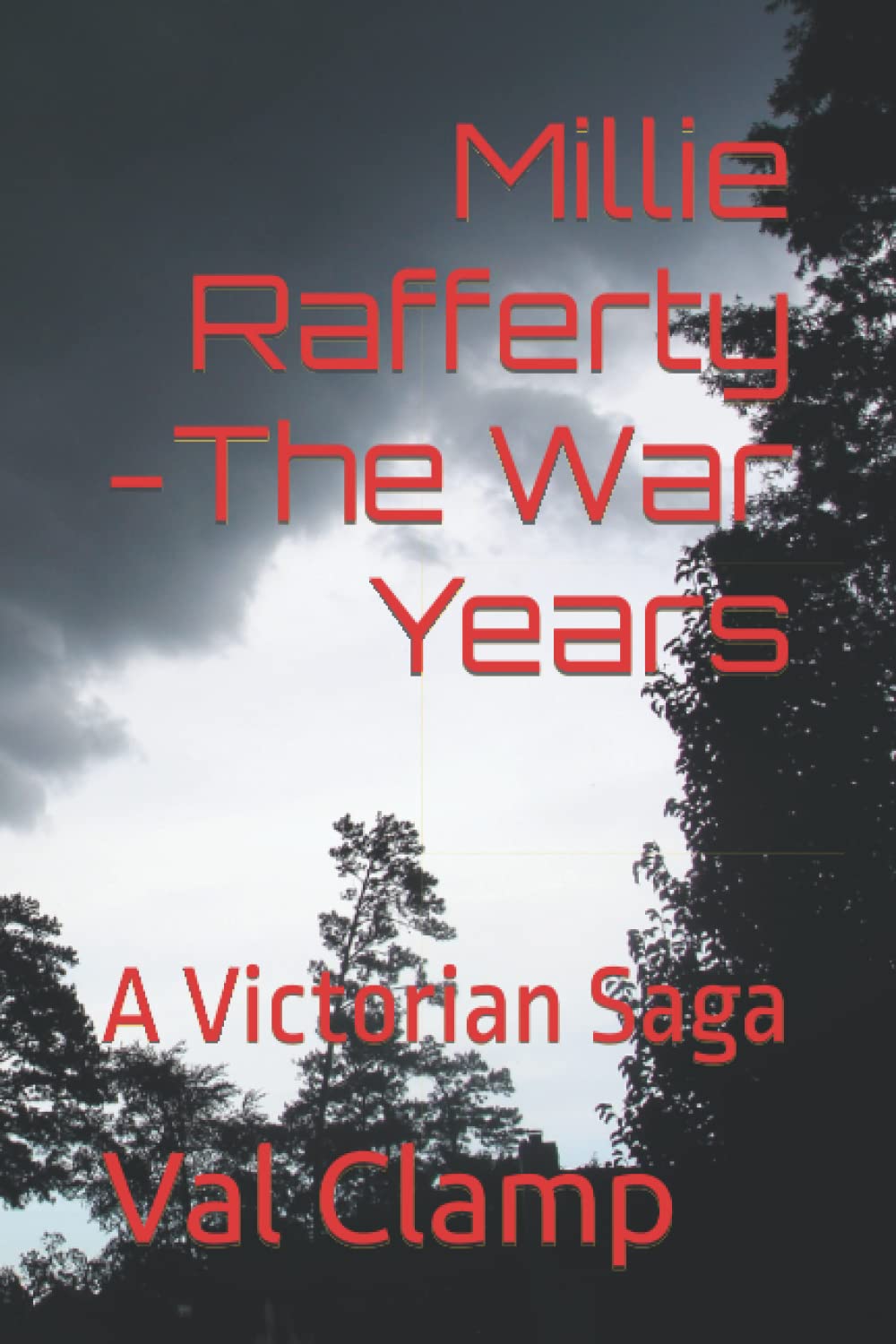 Millie Rafferty -The War Years: A Victorian Saga