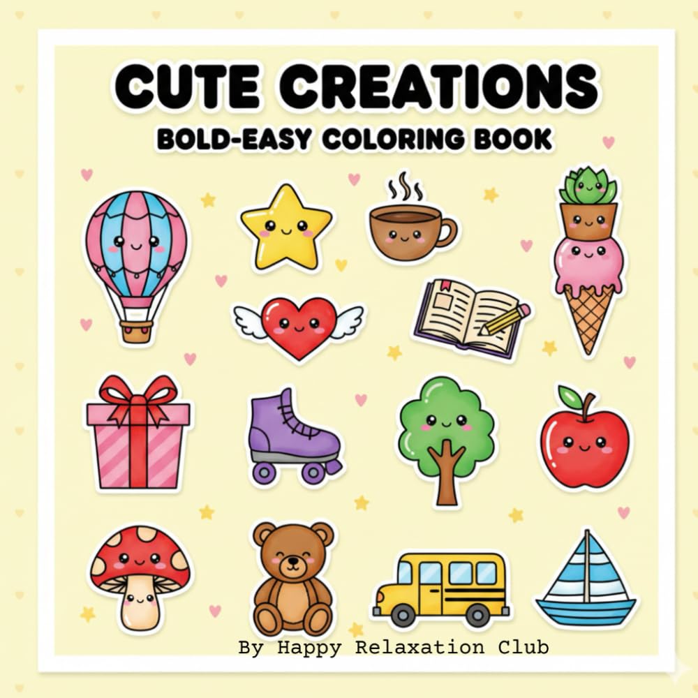 Cute Creations: Simple & Easy Doodle Coloring Book for Kids | Breakfast, Desserts, School, Plants, Winter & More Fun Themed Pages: Stress-Free Coloring